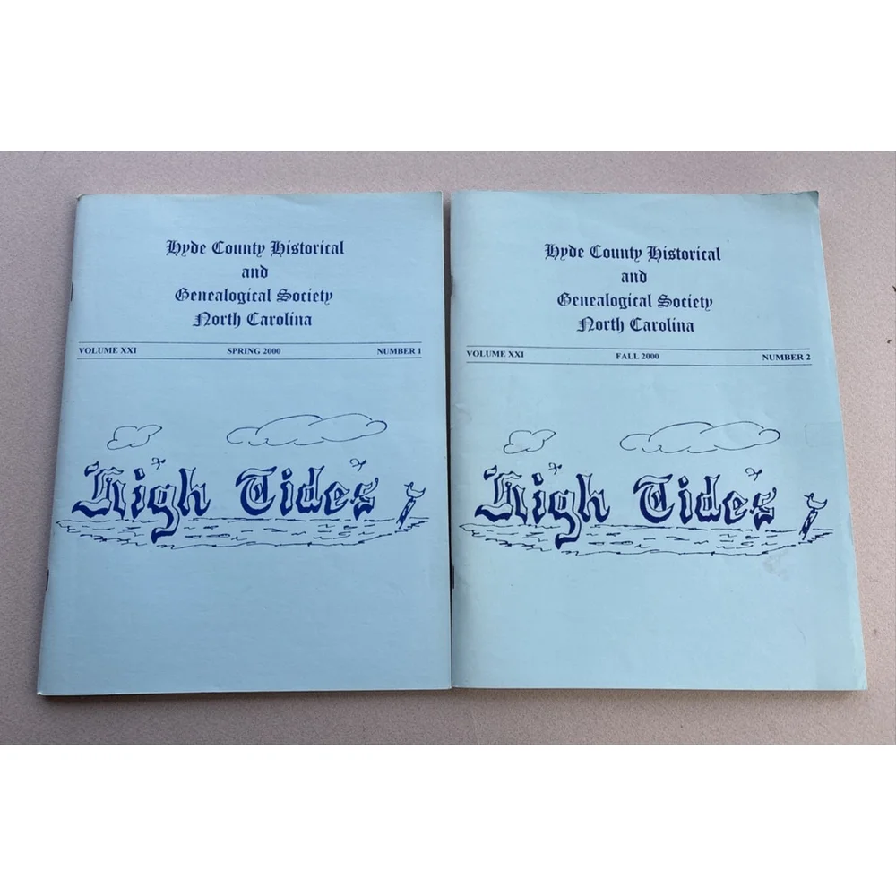High Tides Hyde County Historical & Genealogical Society NC 2000 Vol XXI 1 & 2